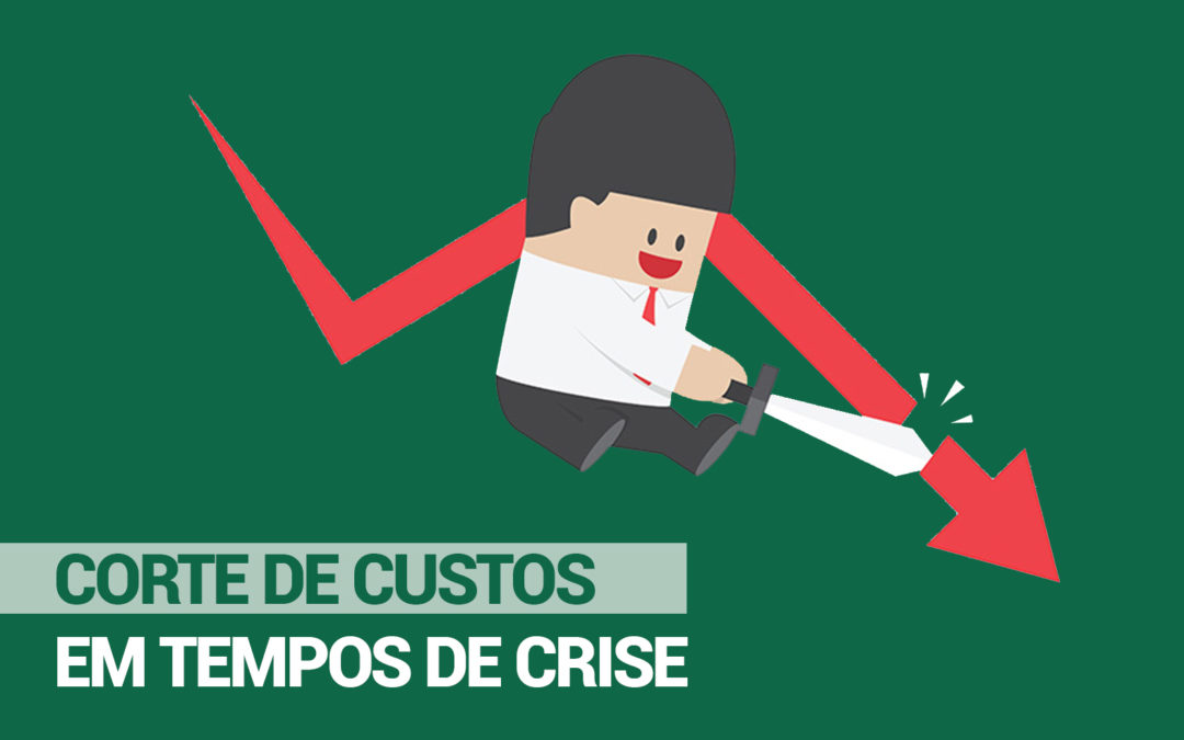 7 Considerações sobre corte de custos em tempos de crise