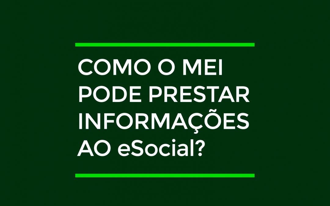 Como o MEI pode prestar informações ao eSocial?