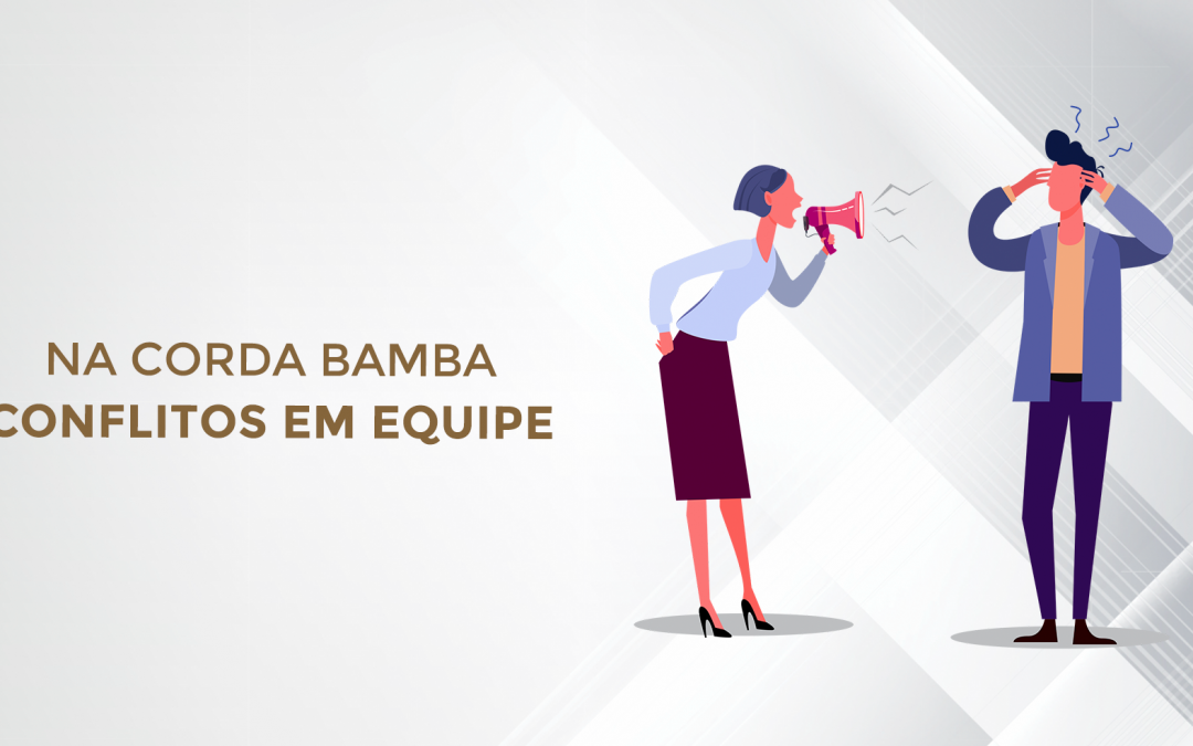 Na corda bamba dos conflitos em equipe