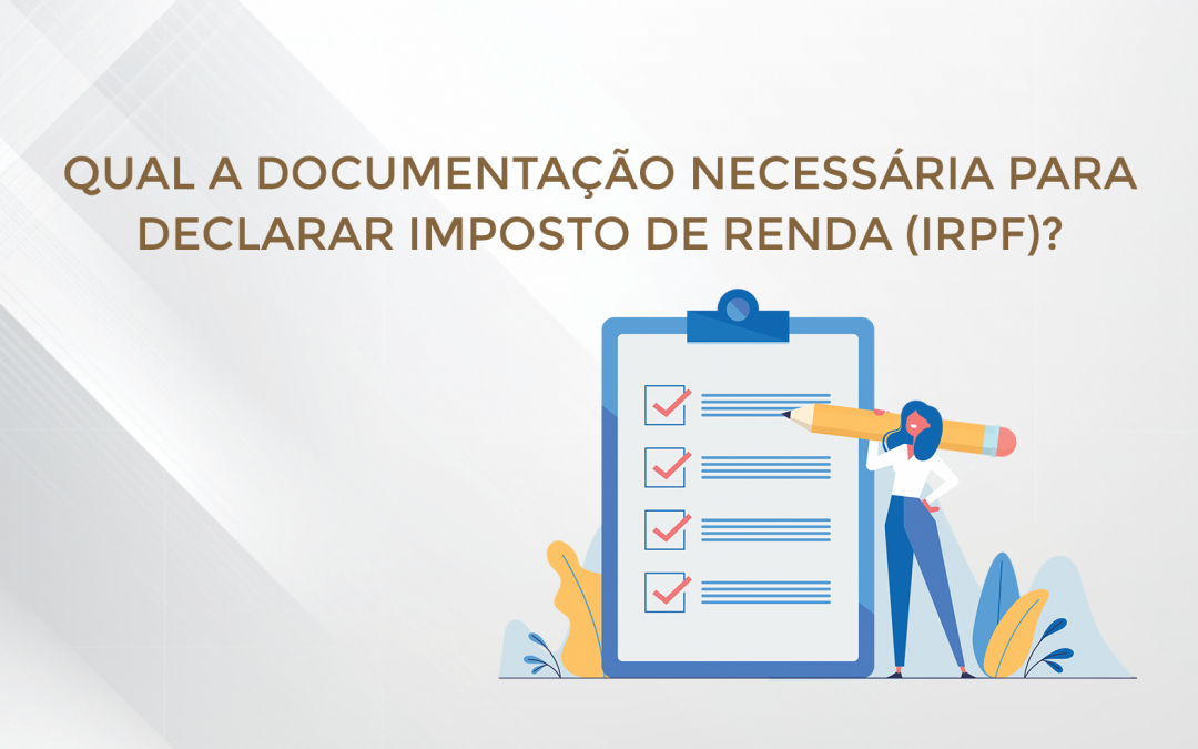 Qual a documentação necessária para declarar Imposto de Renda (IRPF)?