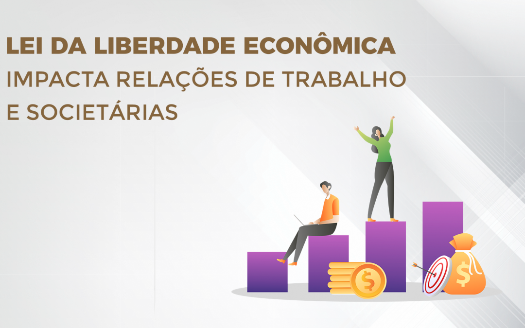 Lei da Liberdade Econômica impacta relações de trabalho e societárias