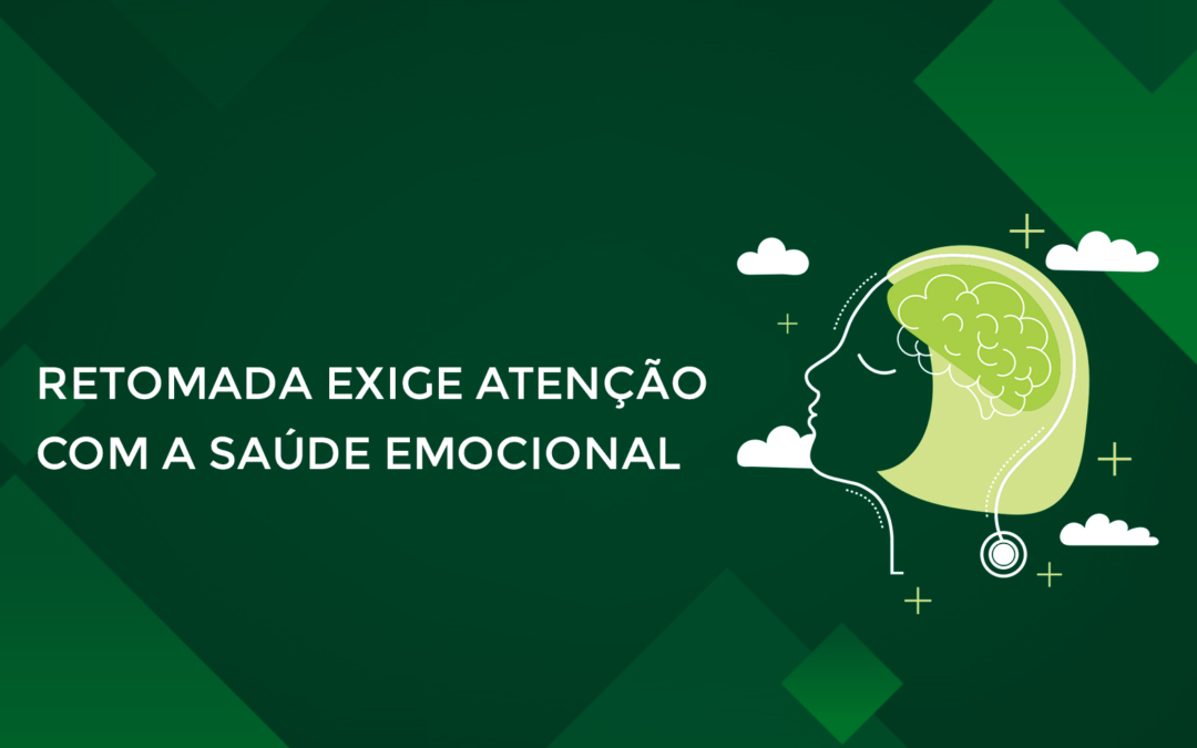 Retomada exige atenção com a saúde emocional