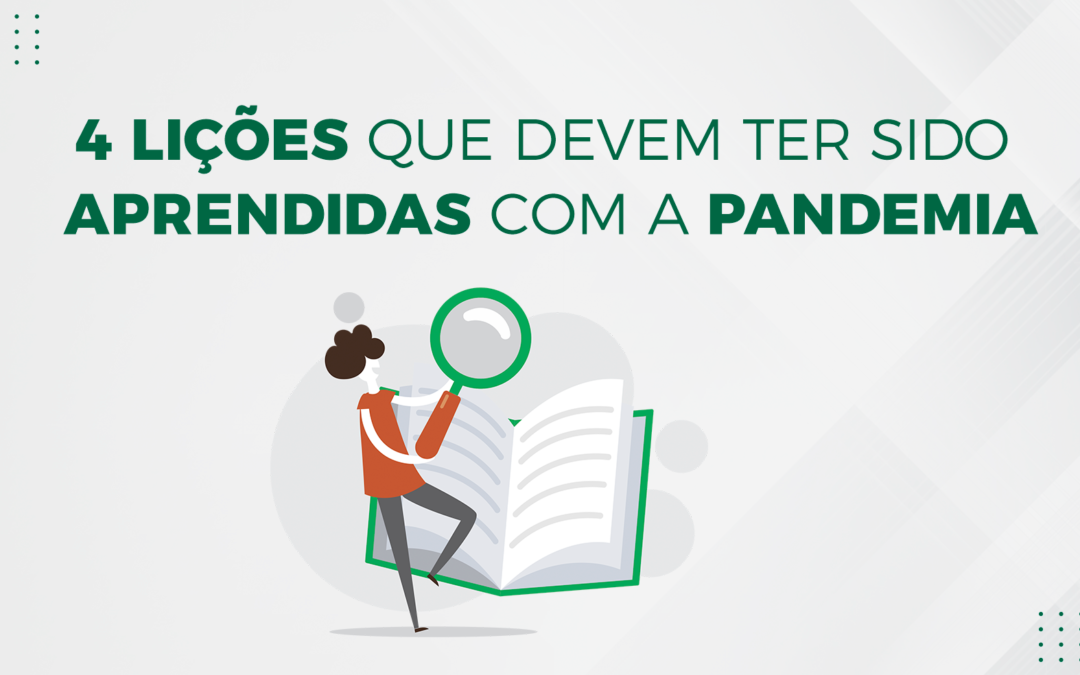 4 lições que devem ter sido aprendidas com a pandemia