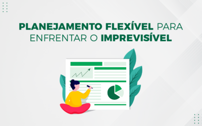 Planejamento flexível para enfrentar o imprevisível