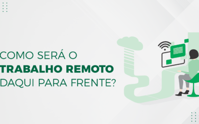 Como será o trabalho remoto daqui para frente