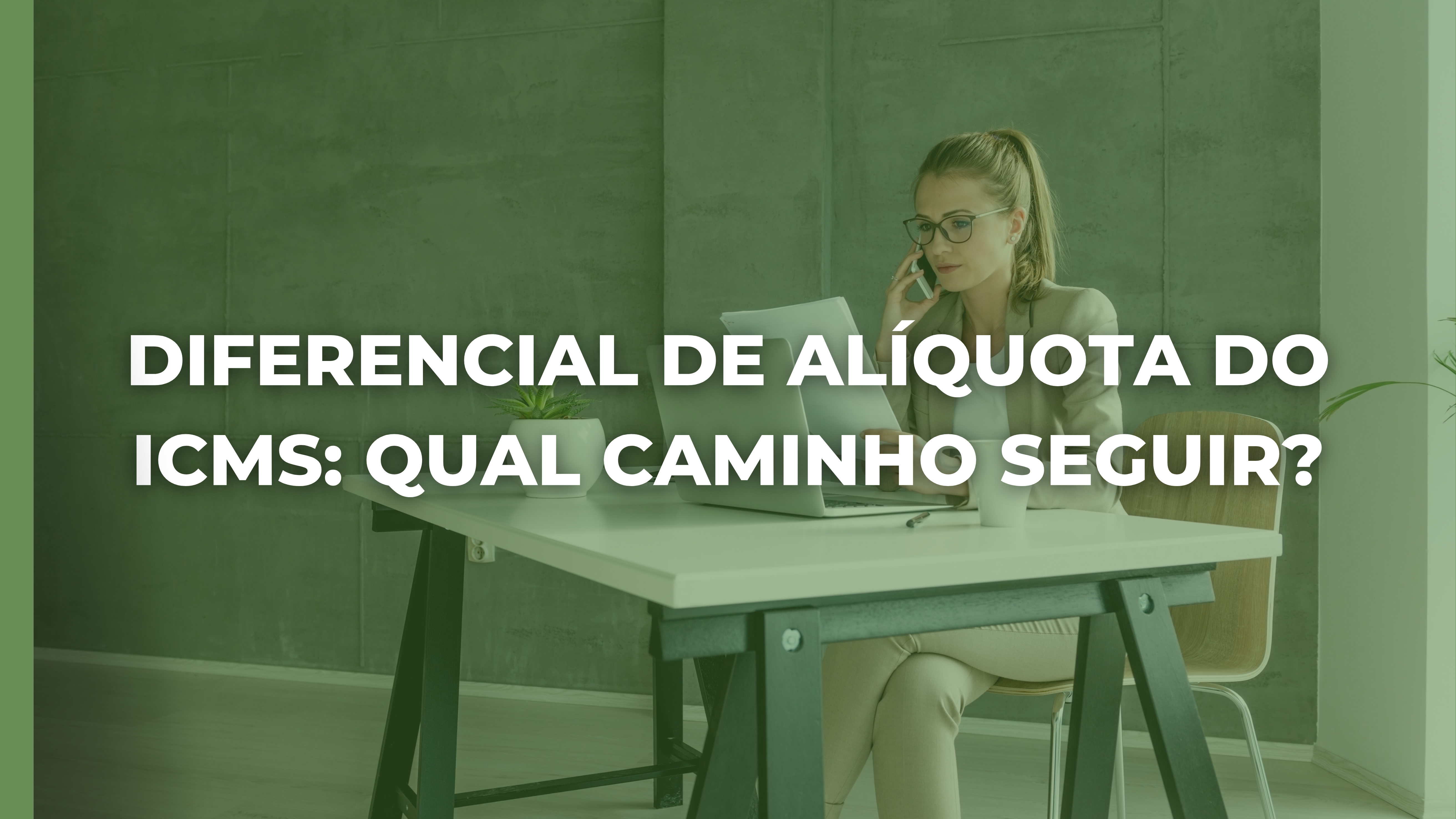 DIFERENCIAL DE ALÍQUOTA DO ICMS: QUAL CAMINHO SEGUIR?